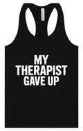 My Therapist Gave Up Women's Racerback Tank