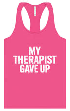 My Therapist Gave Up Women's Racerback Tank