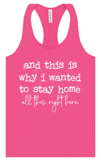 This is Why I Wanted to Stay Home Women's Racerback Tank