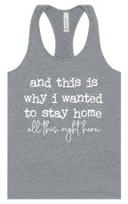 This is Why I Wanted to Stay Home Women's Racerback Tank