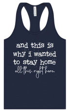 This is Why I Wanted to Stay Home Women's Racerback Tank