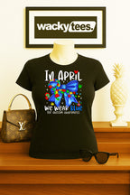 In April We Wear Blue for Autism Awareness 3 Graphic Tee Shirt