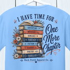I Have Time for One More Chapter Book Lover T-Shirt | Women's Super Soft Ring Spun Cotton Graphic Tee