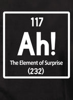 Ah! The Element of Surprise T-Shirt