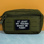 At Least My Trauma Makes Me Funny Morale Patch, 2x3" | Made in USA | VELCRO® Brand Hook Backing