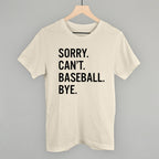 Sorry Can't Baseball Bye