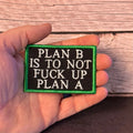 Plan B, Don't Fuck Up Plan A Funny Morale Patch, 2x3" | Made in USA | VELCRO® Brand Hook Backing
