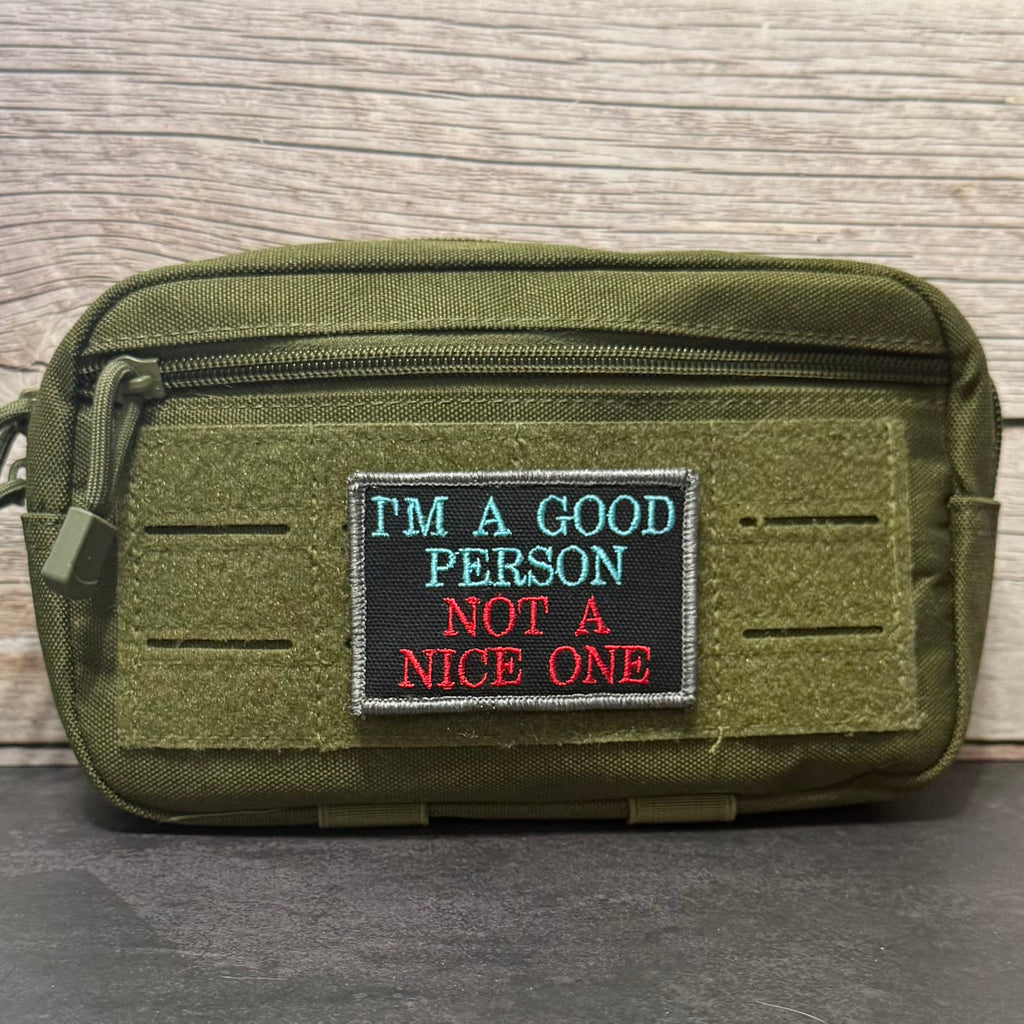 I'm A Good Person, Not A Nice One Funny Morale Patch, 2x3" | Made in USA | VELCRO® Brand Hook Backing