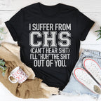 I Suffer From CHS Tee