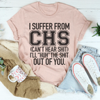 I Suffer From CHS Tee