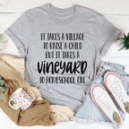 It Takes A Vineyard To Homeschool A Child Tee